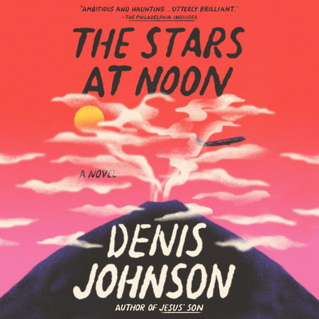 The Stars at Noon by Denis Johnson