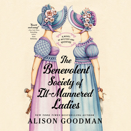 The Benevolent Society of Ill-Mannered Ladies by Alison Goodman:  9780593440810