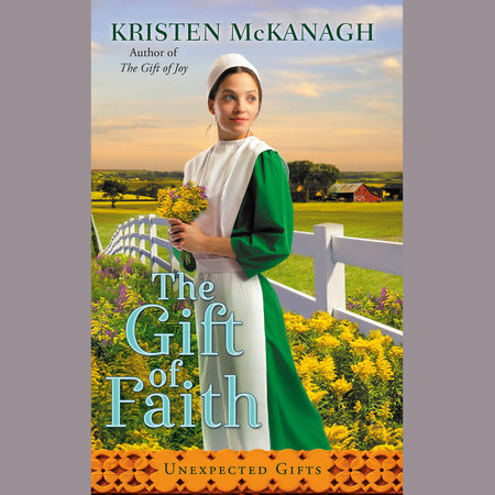 The Gift of Faith by Kristen McKanagh
