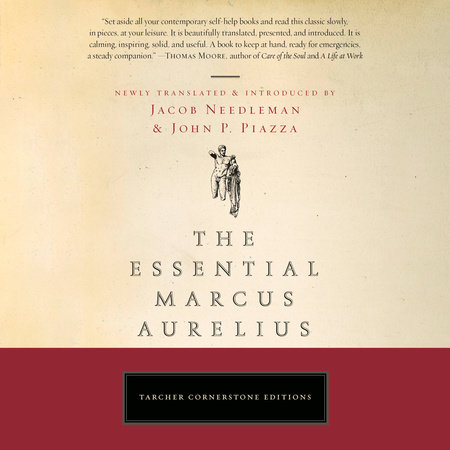 The Essential Marcus Aurelius by Jacob Needleman and John Piazza