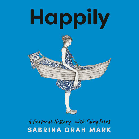 Happily by Sabrina Orah Mark