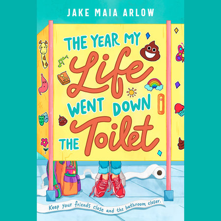 The Year My Life Went Down the Toilet by Jake Maia Arlow