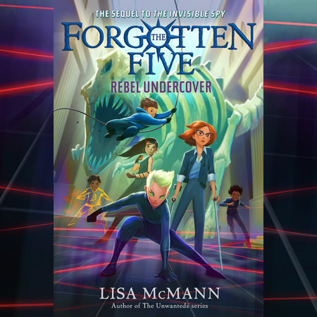 Rebel Undercover (The Forgotten Five, Book 3) by Lisa McMann