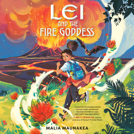 Lei and the Fire Goddess by Malia Maunakea
