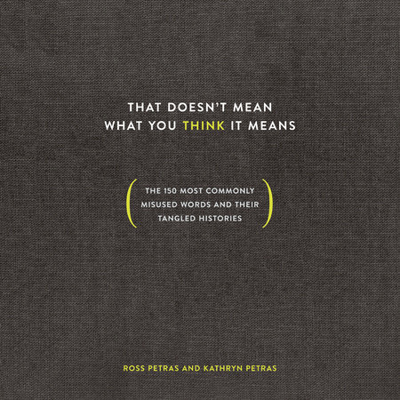 That Doesn't Mean What You Think It Means by Ross Petras and Kathryn Petras