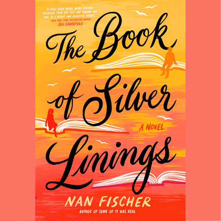The Book of Silver Linings by Nan Fischer