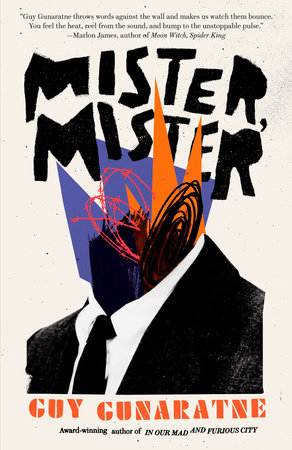 Mister, Mister by Guy Gunaratne