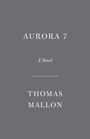 Aurora 7 by Thomas Mallon