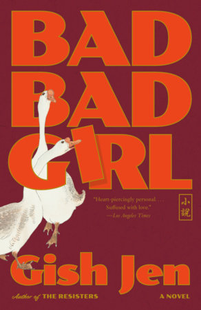 Bad Bad Girl by Gish Jen