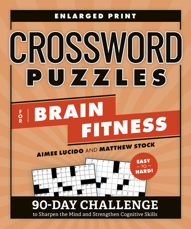 Crossword Puzzles for Brain Fitness by Aimee Lucido and Matthew Stock