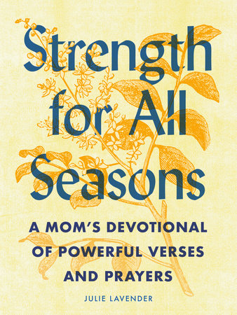 Strength for All Seasons by Julie Lavender
