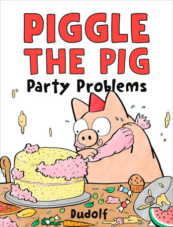 Piggle the Pig: Party Problems by Dudolf