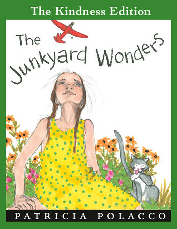 The Junkyard Wonders by Patricia Polacco; Illustrated by Patricia Polacco