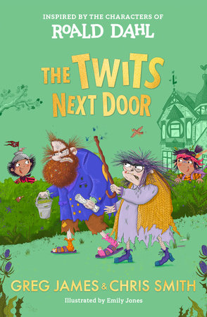 The Twits Next Door by Greg James and Chris Smith