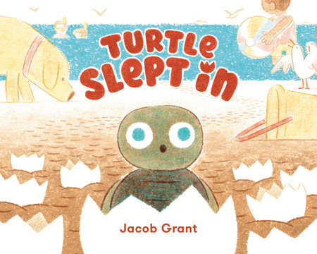 Turtle Slept In by Jacob Grant