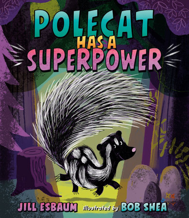 Polecat Has a Superpower by Jill Esbaum