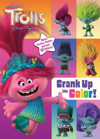 Trolls Band Together: Crank Up the Color! (DreamWorks Trolls) by Random House