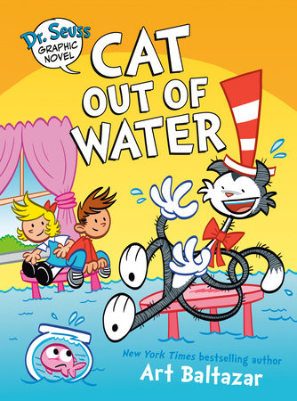 Dr. Seuss Graphic Novel: Cat Out of Water by Art Baltazar