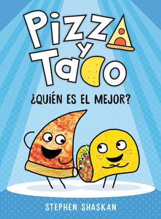 Pizza y Taco: ¿Quién es el mejor? by Stephen Shaskan