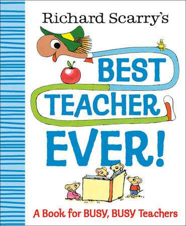 Richard Scarry's Best Teacher Ever! by Richard Scarry