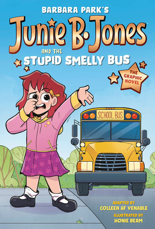 Junie B. Jones and the Stupid Smelly Bus: The Graphic Novel by Barbara Park