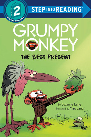 Grumpy Monkey The Best Present by Suzanne Lang; illustrated by Max Lang