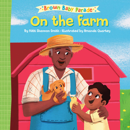 On the Farm: A Brown Baby Parade Book by Nikki Shannon Smith