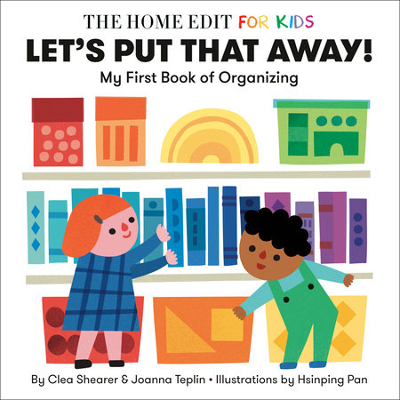 Let's Put That Away! My First Book of Organizing by Clea Shearer and Joanna Teplin