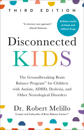 Disconnected Kids, Third Edition by Dr. Robert Melillo