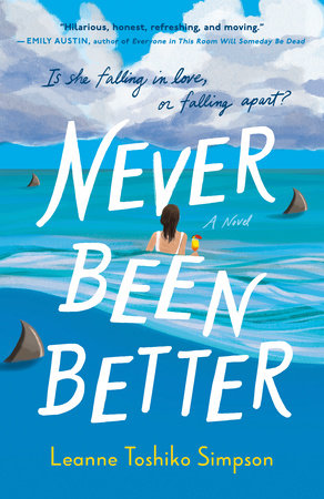 Never Been Better by Leanne Toshiko Simpson