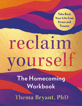 Reclaim Yourself by Thema Bryant, Ph.D.