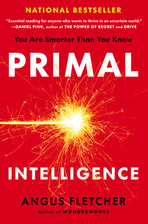 Primal Intelligence by Angus Fletcher