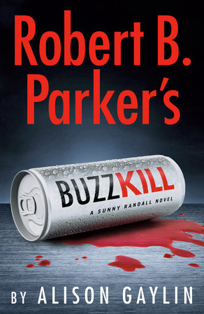 Robert B. Parker's Buzz Kill by Alison Gaylin