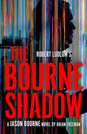 Robert Ludlum's The Bourne Shadow by Brian Freeman