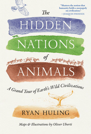 The Hidden Nations of Animals by Ryan Huling