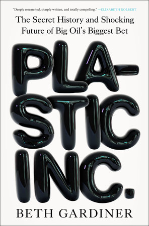 Plastic Inc. by Beth Gardiner
