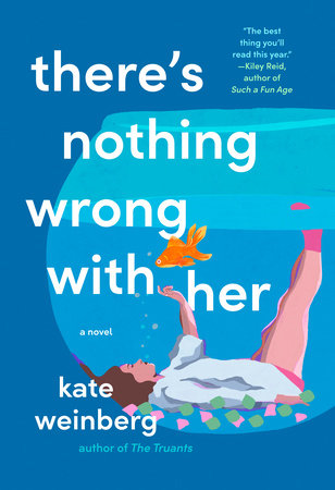 There's Nothing Wrong with Her by Kate Weinberg