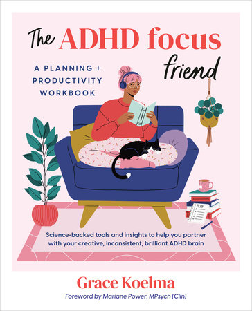 The ADHD Focus Friend by Grace Koelma
