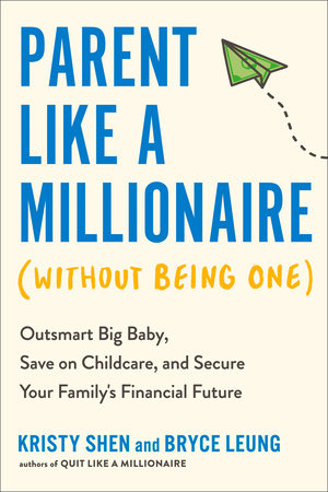 Parent Like a Millionaire (Without Being One) by Kristy Shen and Bryce Leung