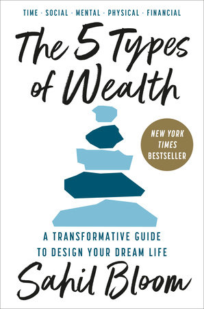 The 5 Types of Wealth by Sahil Bloom