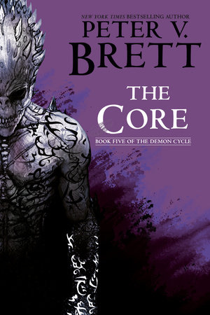 The Core: Book Five of The Demon Cycle by Peter V. Brett