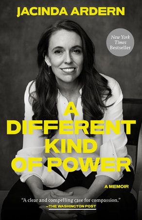 A Different Kind of Power by Jacinda Ardern