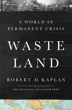 Waste Land by Robert D. Kaplan