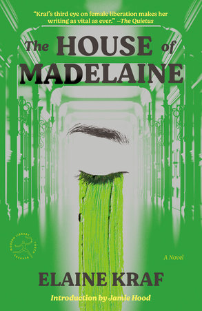 The House of Madelaine by Elaine Kraf