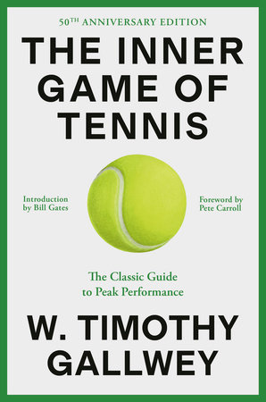 The Inner Game of Tennis (50th Anniversary Edition) by W. Timothy Gallwey