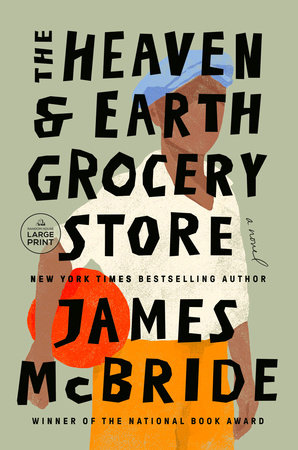 The Heaven & Earth Grocery Store by James McBride: 9780593422946