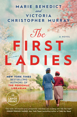 The First Ladies by Marie Benedict, Victoria Christopher Murray:  9780593440285