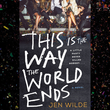 This Is the Way the World Ends by Jen Wilde