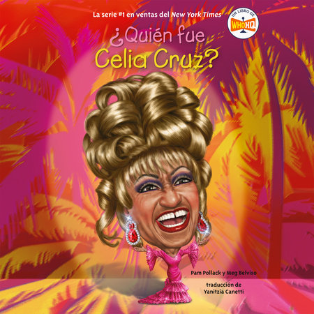 ¿Quién fue Celia Cruz? by Pam Pollack, Meg Belviso and Who HQ