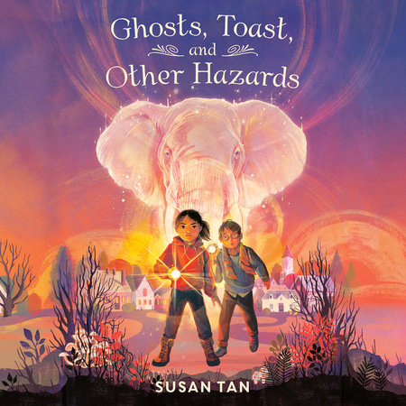 Ghosts, Toast, and Other Hazards by Susan Tan